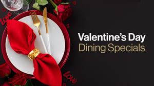 banner for Valentine's Dining Specials at Grand Sierra Resort